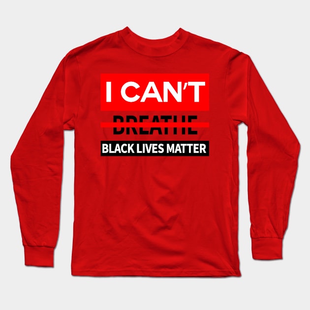 black lives matter, i cant breathe, george floyd Long Sleeve T-Shirt by AzPro